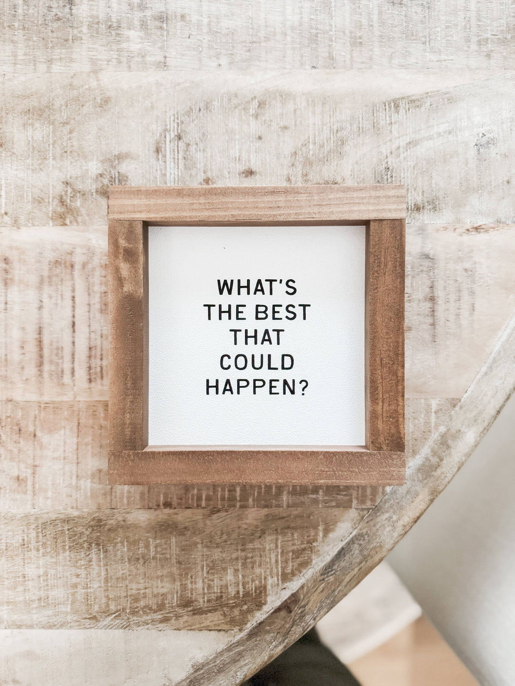 What's the Best That Could Happen? | Handmade Wall Art