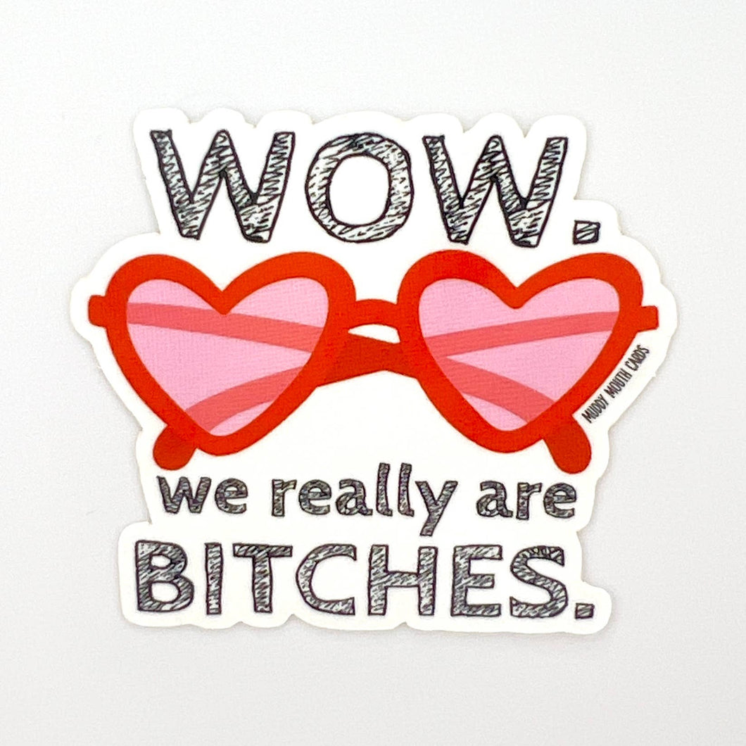 We Really Are Bitches vinyl sticker  