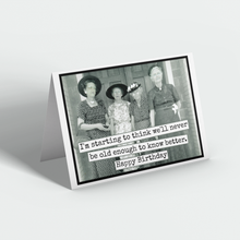 Load image into Gallery viewer, Funny Birthday Card. We'll Never Be Old Enough. Vintage
