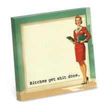 Load image into Gallery viewer, Bitches Get Shit Done - Funny Sarcastic Sticky Note Pad
