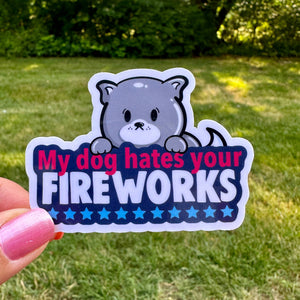 My Dog Hates Your Fireworks Cute Dog Sticker