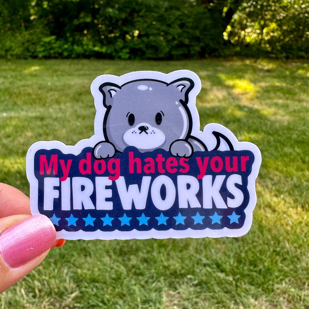 My Dog Hates Your Fireworks Cute Dog Sticker
