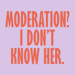 Funny Cocktail Napkins | Moderation? I Don't Know Her - 20ct