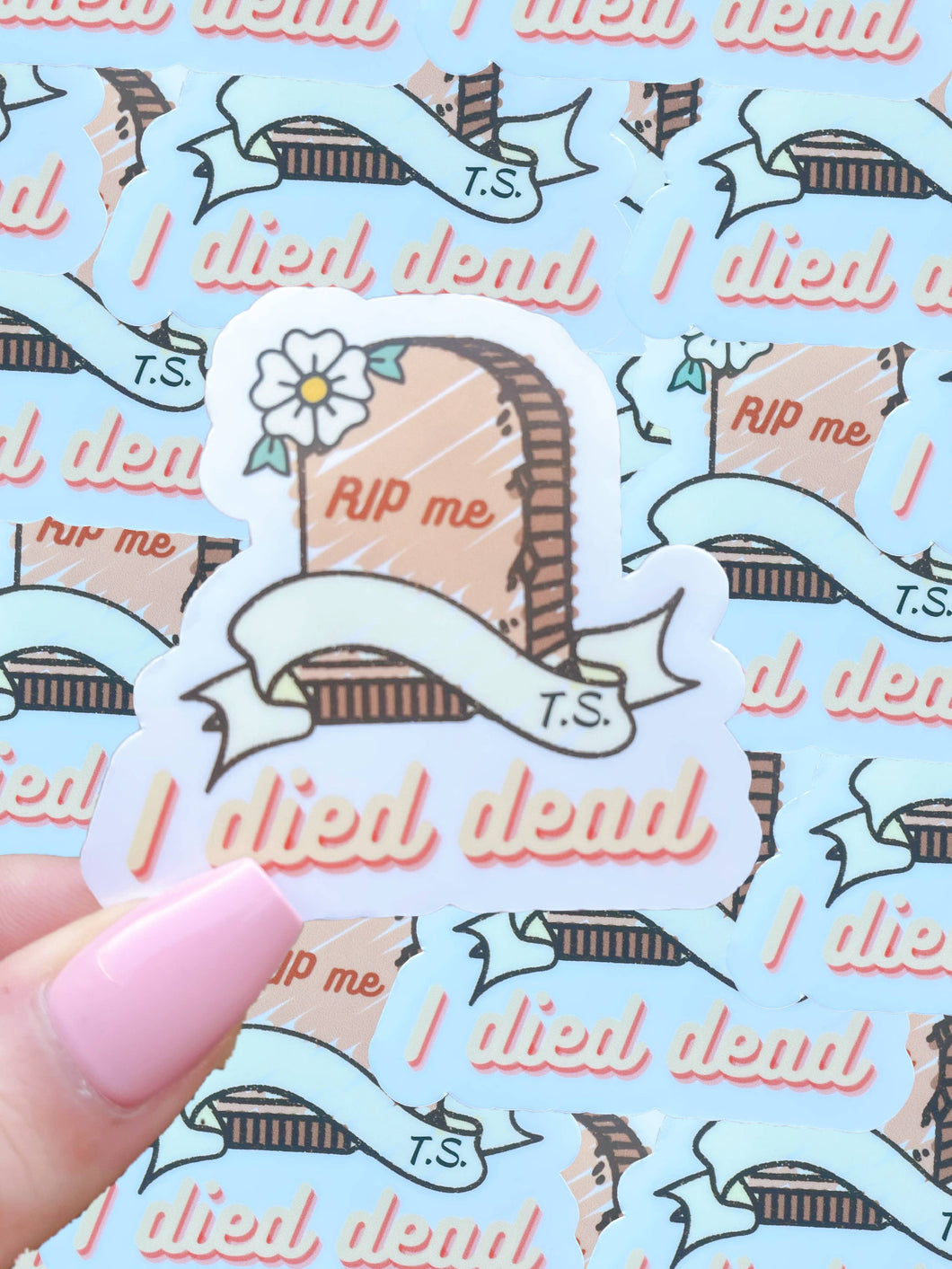 Taylor Swift inspired waterproof quote sticker  - Died I'm dead