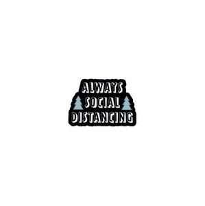 Always Social Distancing Sticker - The Argyle Moose