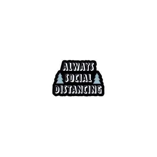 Always Social Distancing Sticker - The Argyle Moose