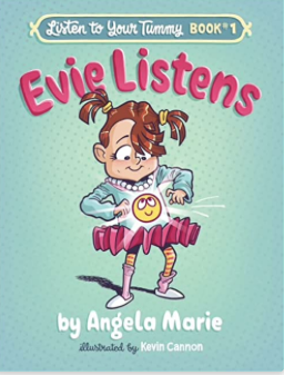 Evie Listens: Listen to Your Tummy Book #1