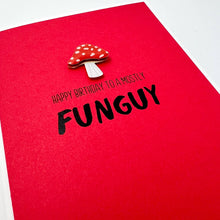 Load image into Gallery viewer, Birthday Mostly a Funguy funny mushroom card
