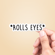 Load image into Gallery viewer, Rolls Eyes Sticker Vinyl Decal: 3&quot;
