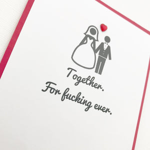 WEDDING ANNIVERSARY TOGETHER FOR FUCKING EVER CARD - The Argyle Moose