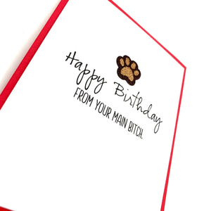 MAIN BITCH DOG PAWS CARD - BIRTHDAY