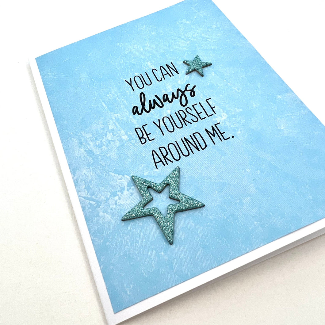 ALWAYS BE YOURSELF AROUND ME CARD