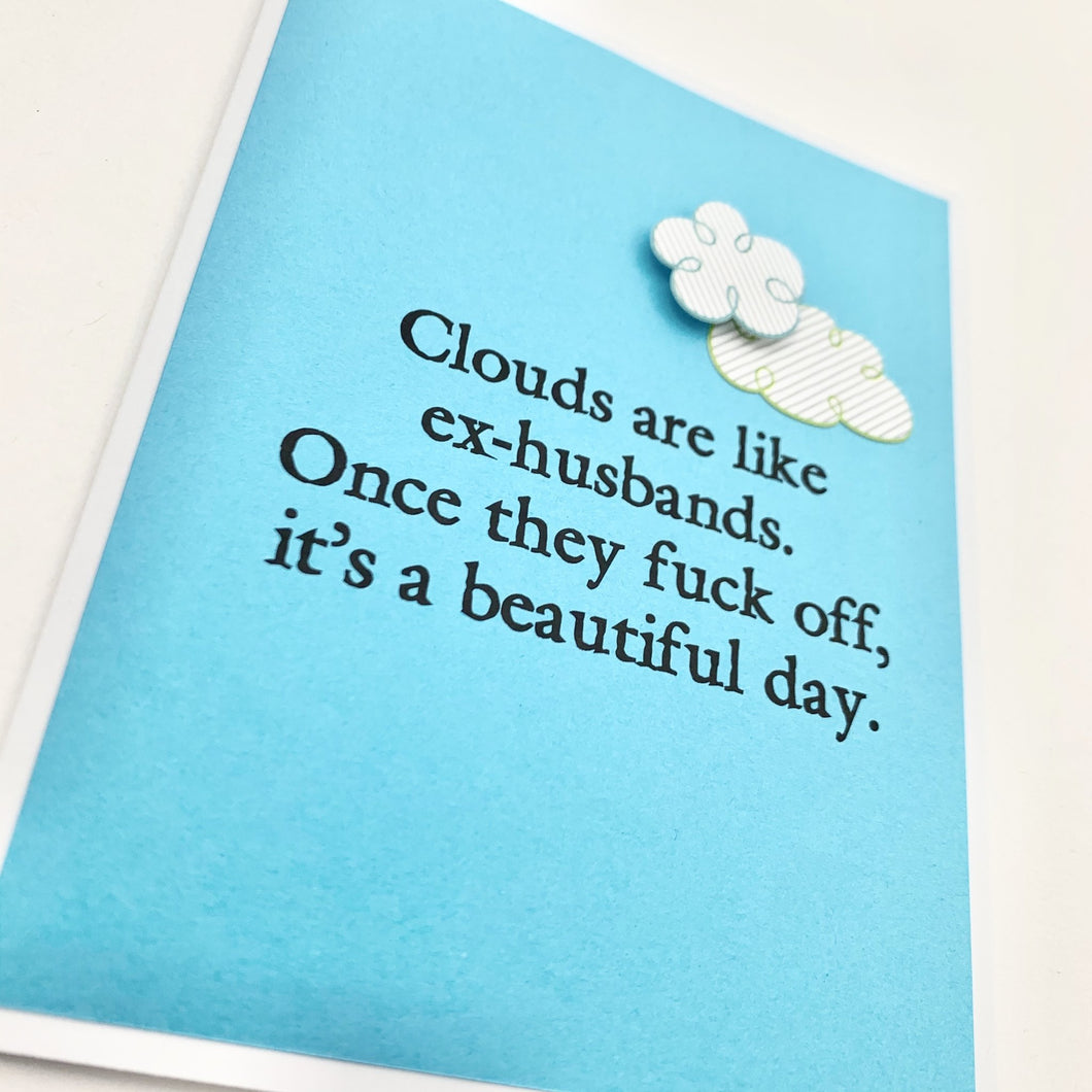 EX HUSBAND LIKE CLOUDS FUCK OFF BEAUTIFUL DAY CARD - The Argyle Moose