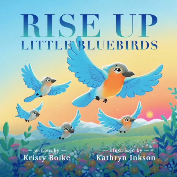 Rise Up Little Bluebirds